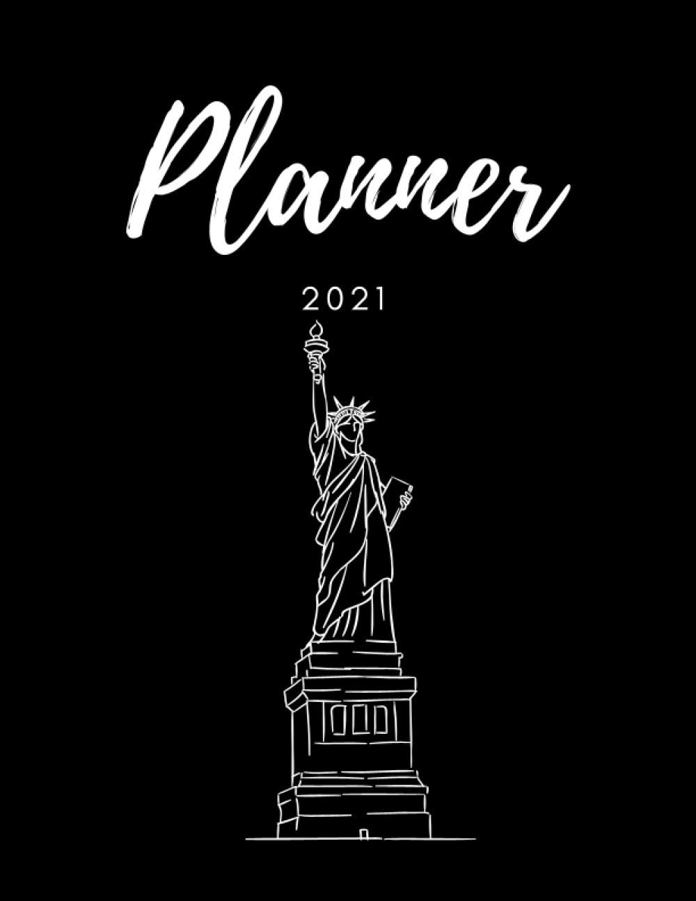 Planner 2021: Statue of Liberty Design , Planner Diary for 2021 Weekly & Monthly with Habit & Mood Trackers - Large 8.5 x 11 inches