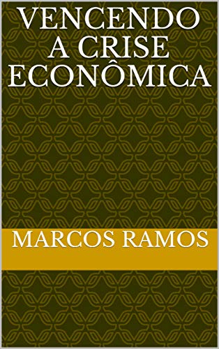 Vencendo a crise econômica