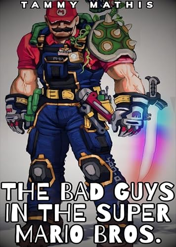 The. Bad. Guys. in The Super. Mario. Bros. (English Edition)