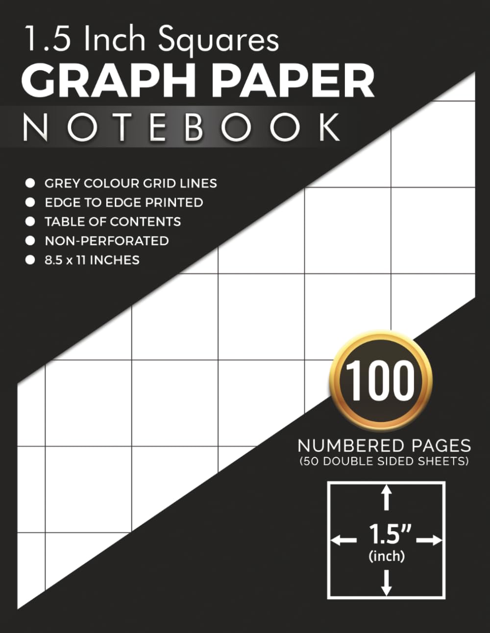 1.5 Inch Graph Paper Notebook: 1.5 inch Squares Large Grid | Edge to Edge Printed | 100 Numbered Pages (50 Sheets) | Table of Contents | 8.5 x 11 Inches Page Size