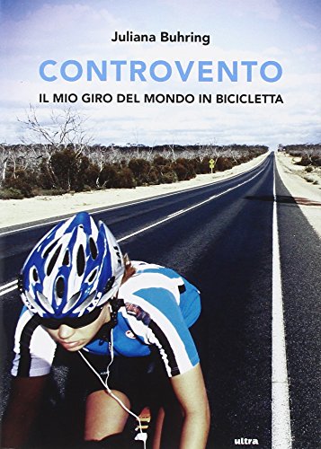 Controvento. Il mio giro del mondo in bicicletta