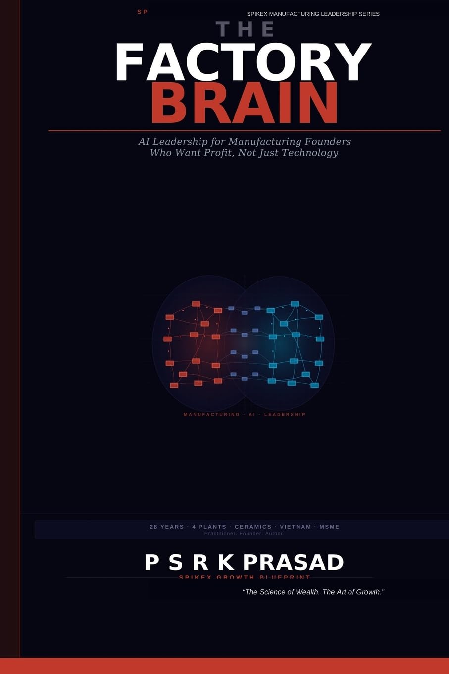 The Factory Brain: AI Leadership for Manufacturing Founders Who Want Profit, Not Just Technology