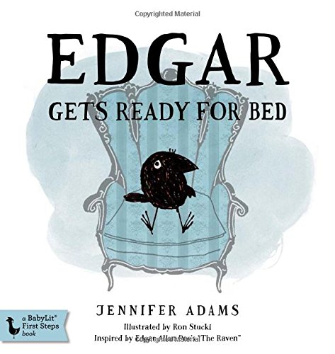 Babylit Edgar Gets Ready for Bed Board Book: Inspired by Edgar Allan Poe's the Raven