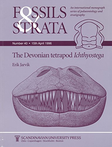 The Devonian Tetrapod Ichthyostega: 40 (Fossils and Strata Monograph Series)