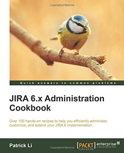 JIRA 6.x Administration Cookbook by Patrick Li (11-Jul-2014) Paperback