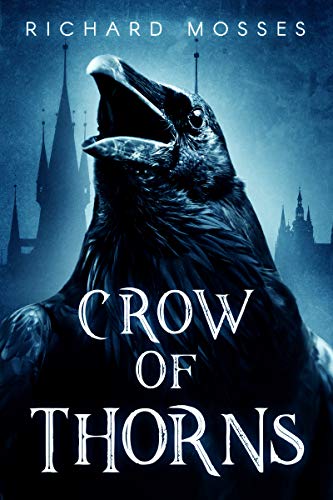 Crow Of Thorns: A Paranormal Thriller by [Richard Mosses]