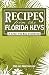 Recipes From The Florida Keys: A Lime Tree Bay Cookbook