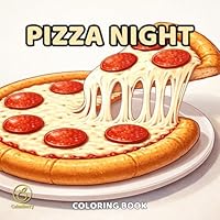 Pizza Night – Coloring Book: 50 Bold and Easy Pizza Slices and Pizza Pies to Color 839786038X Book Cover