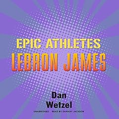 Couverture de Epic Athletes: LeBron James