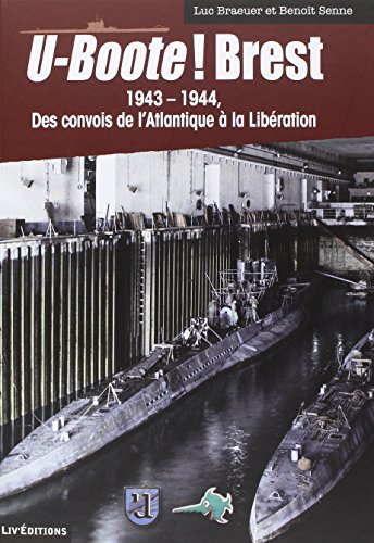 U-Boote ! Brest (Tome 2) 1943-1944 des Convois de l'Atlantique a la Liberation PDF