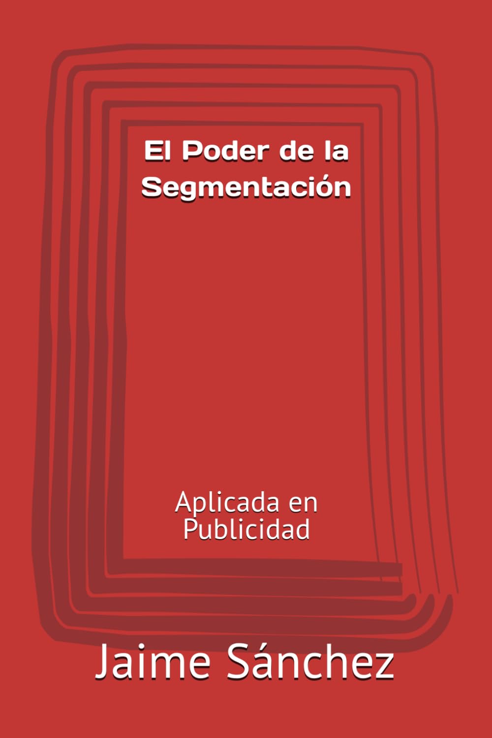 El Poder de la Segmentación: Aplicada en Publicidad