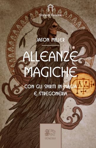 Alleanze magiche. Con gli spiriti in magia e stregoneria