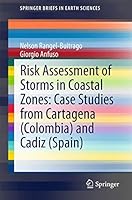 Risk Assessment of Storms in Coastal Zones: Case Studies from Cartagena (Colombia) and Cadiz (Spain) 3319158430 Book Cover