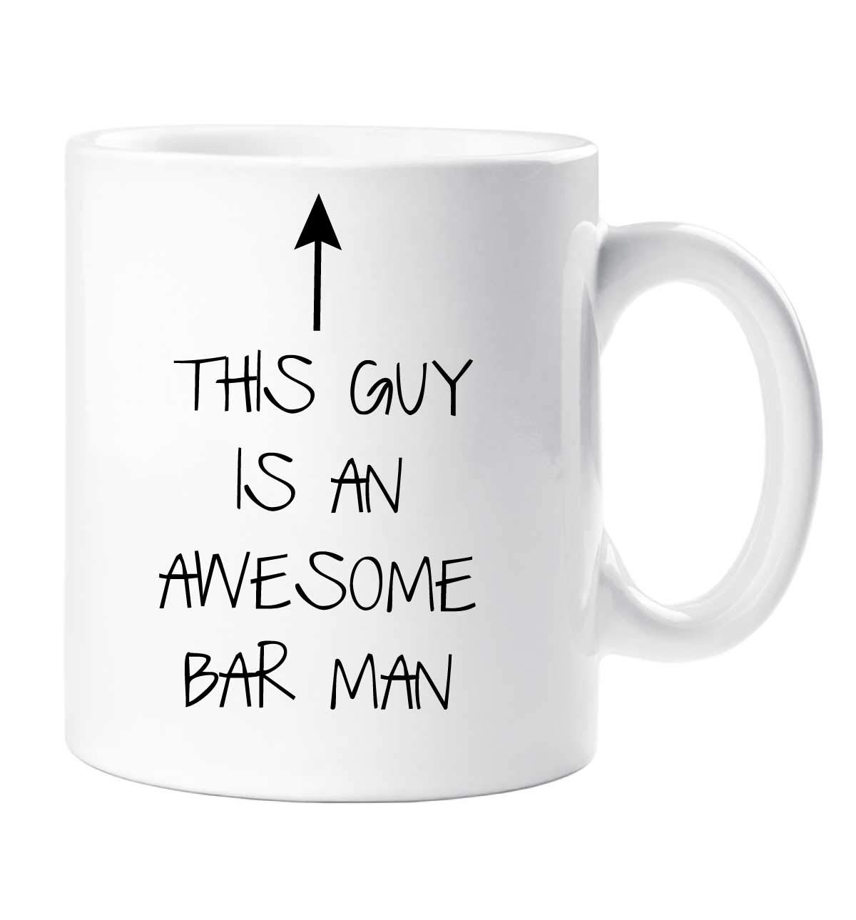 60 Second Makeover Men's White Limited This Guy Is An Awesome Bar Man Mug Fathers Day Dad Present Birthday Christmas