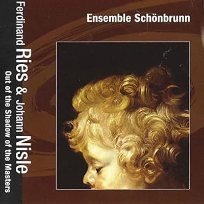 Ferdinand Ries & Johann Martin Friedrich Nisle: Out of the Shadow of the Masters