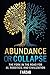 Abundance or Collapse: The Fork in the Road for AI, Robotics, and Civilization (The Future)