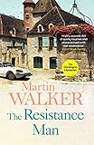  The Resistance Man: Bruno is dogged by the past as he solves a thrilling modern murder (The Dordogne Mysteries Book 6) (English Edition)