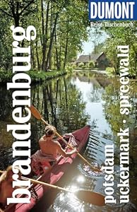 DUMONT Reise-Taschenbuch Reiseführer Brandenburg, Potsdam, Uckermark, Spreewald: Reiseführer plus Reisekarte. Mit individuellen Autorentipps und vielen Touren.
