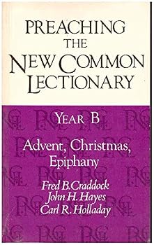 Paperback Preaching the New Common Lectionary: Year B, Advent, Christmas, Epiphany (001) Book