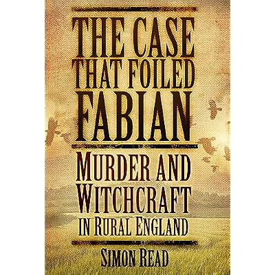 The Case That Foiled Fabian: Murder and Witchcraft in Rural England