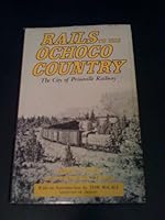 Rails to the Ochoco Country: The City of Prineville Railway B000SNV238 Book Cover