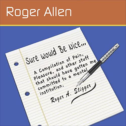 Sure Would Be Nice by Roger Allen episode artwork