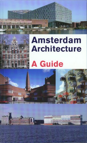 Amsterdam Architecture: A Guide