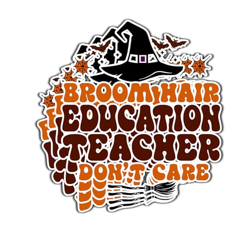 (4Pcs-2.5in) Education Teacher Vinyl Decal Sticker – Halloween Vinyl Sticker - Broom Hair Don't Care Decal for Laptops, Water Bottles, Cars, Bumpers, Toolboxes – Gift for Education Teacher, Halloween