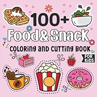 Food&Snacks Coloring and Cutting book: 100+ Small stuff for kids|Color, Cut, Stick and complete your art B0CZJGQPFL Book Cover