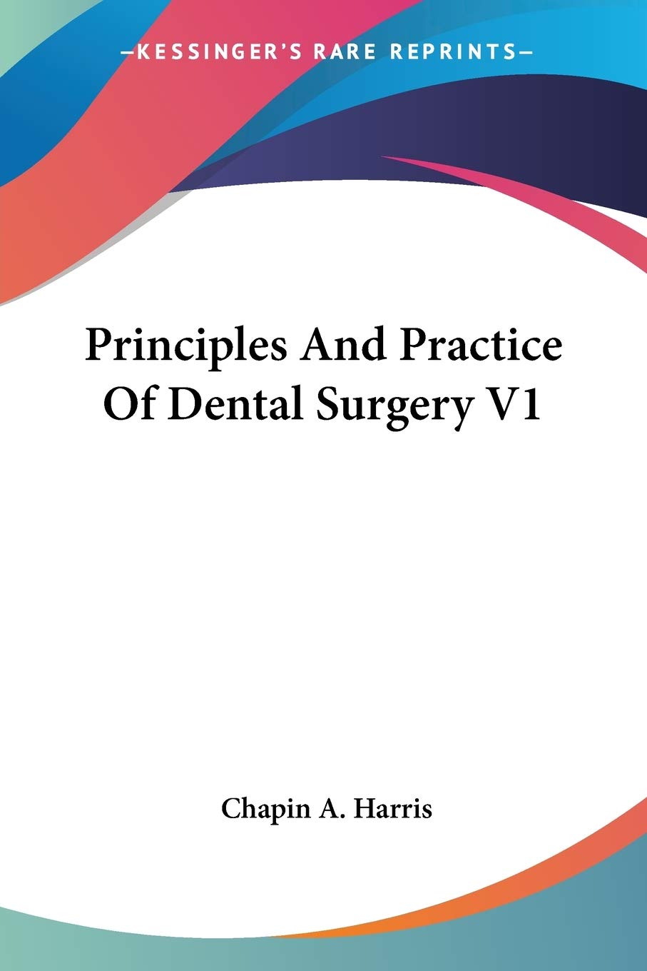 Principles And Practice Of Dental Surgery V1: 1