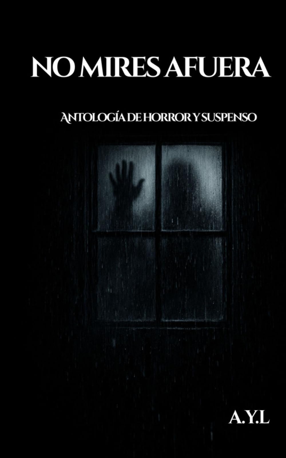 NO MIRES AFUERA: Antología de terror y suspenso