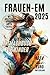 Produktbild FRAUEN-EM 2025 - Das interaktive Mitmachbuch für Kinder: Rätsel, Spielpläne & Kreativspass zur Frauen-Europameisterschaft!: Kreativität, Spass und ... Begleitbuch zur EM 2025 in der Schweiz!