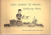 Lucy Learns to Weave: Gathering Plants 0890190097 Book Cover