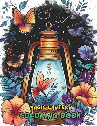 Magic Lantern Coloring Book: Beautiful Fantasy Lanterns, Whimsical Patterns, Relaxing Stress Relief Designs for Adults | 100+ Pages Large Print Coloring Book (8.5 x 11)