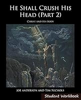 He Shall Crush His Head Student Workbook 2: New Testament 0991388941 Book Cover