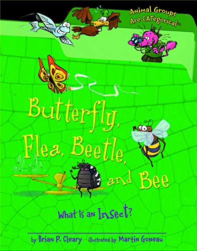 Butterfly, Flea, Beetle, and Bee: What Is an Insect? (Animal Groups Are CATegorical ™)