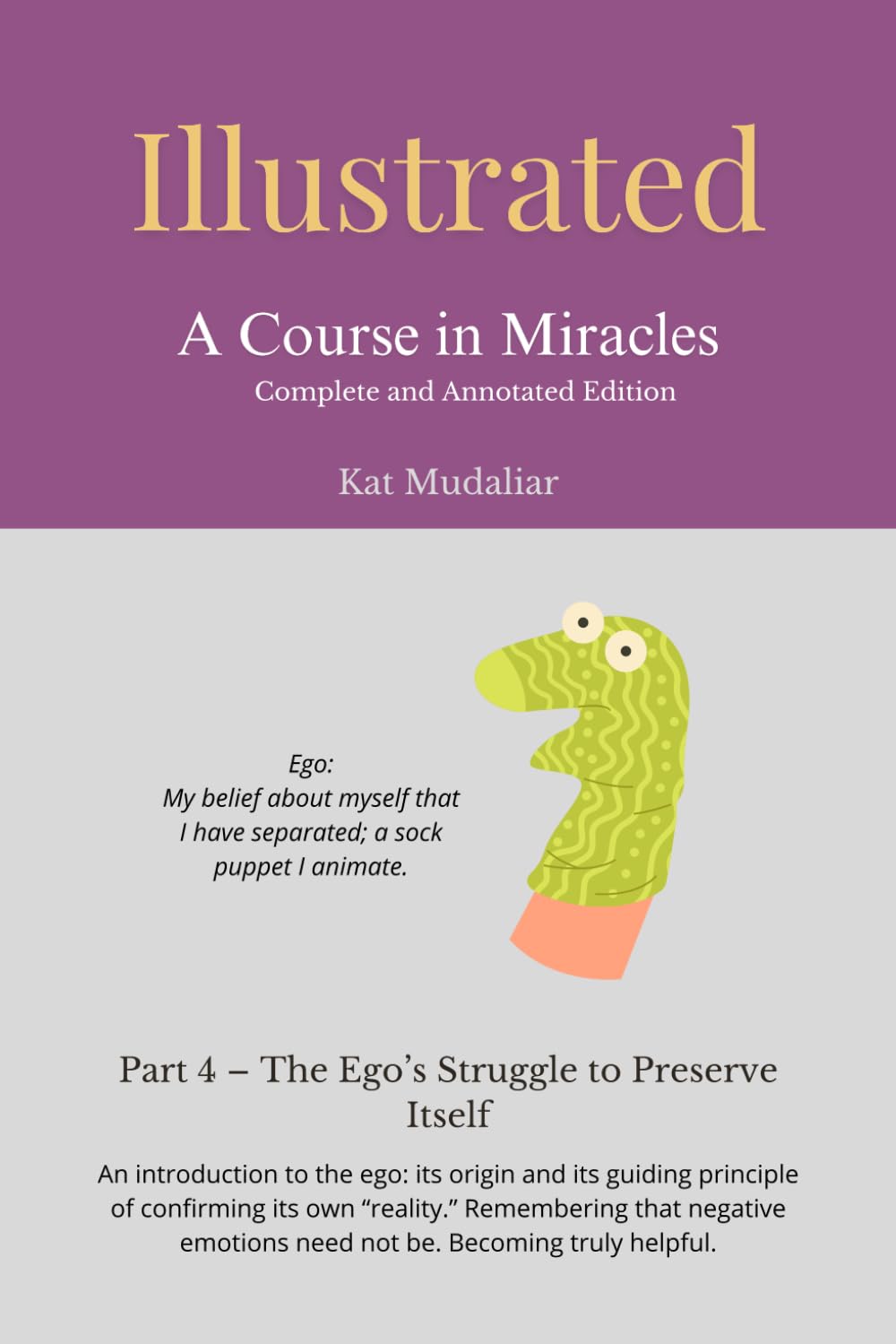 Illustrated: A Course in Miracles: Part 4 – The Ego’s Struggle to Preserve Itself
