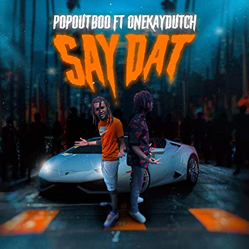 Say Dat de PopoutBoo feat. OnekayDutch en Amazon Music Unlimited