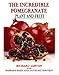 Incredible Pomegranate: Plant and Fruit