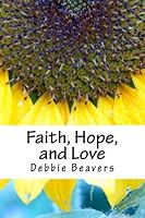 Faith, Hope, and Love: A Journal of Thoughts and Prayers 1979017573 Book Cover