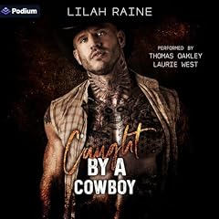 Caught by a Cowboy Audiobook By Lilah Raine cover art