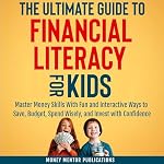 Cover of The Ultimate Guide to Financial Literacy for Kids