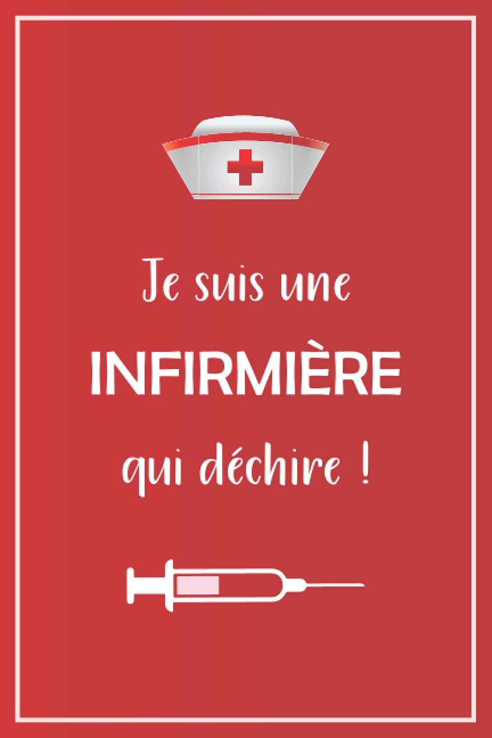Je suis une infirmière qui déchire: Cahier pour les etudiants de domaine médical | Carnet de notes- ( 15x23cm ) 110 pages blanches lignées