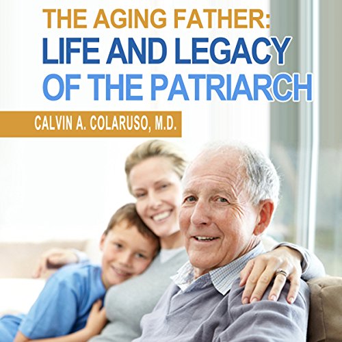 The Aging Father (Written by Calvin Colarusso MD)