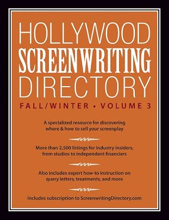 Hollywood Screenwriting Directory Fall/Winter Vol. 3: A Specialized Resource for Discovering Where & How to Sell Your Screenplay Hollywood Screenwriting Directory Fall/Winter Vol. 3: A Specialized Resource for Discovering Where & How to Sell Your Screenplay book cover
