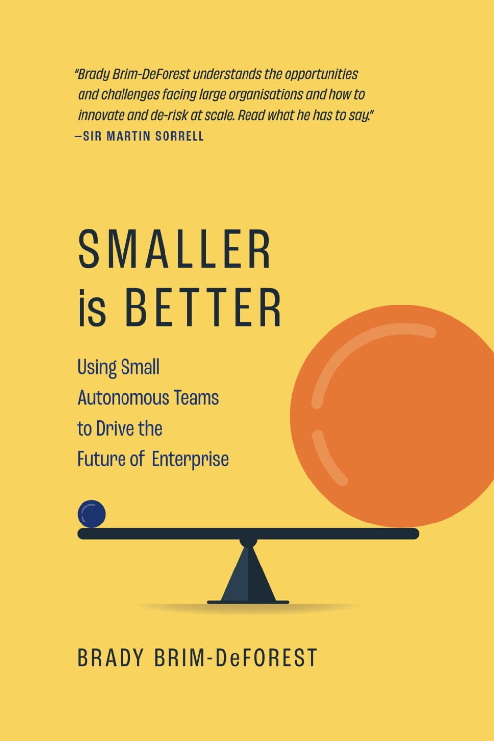 Smaller is Better: Using Small Autonomous Teams to Drive the Future of Enterprise