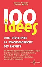 Download 100 idées pour développer la psychomotricité des enfants PDF