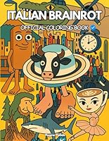 Italian Brainrot: Official Coloring Book (Italian Edition) B0F6DDFPDM Book Cover