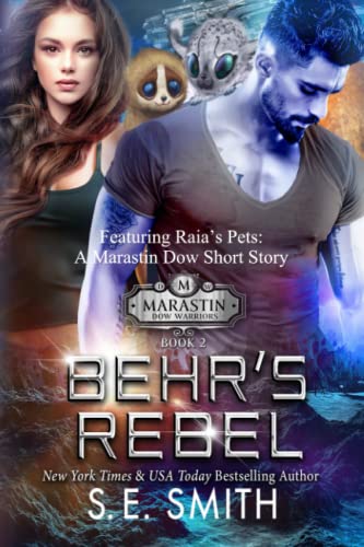 Behr'S Rebel: Featuring The Prequel Raia'S Pets (Marastin Dow)
