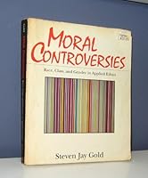Moral Controversies: Race, Class, and Gender in Applied Ethics 0534196624 Book Cover